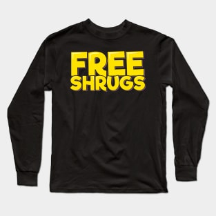 Free Shrugs Long Sleeve T-Shirt